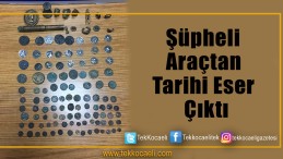 Şüpheli Araçtan Tarihi Eserler Çıktı