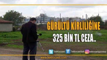 Gürültü Kirliliğine 325 Bin TL Ceza