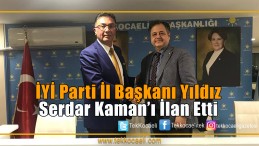 İYİ Parti Büyükşehir Adayı Serdar Kaman Oldu