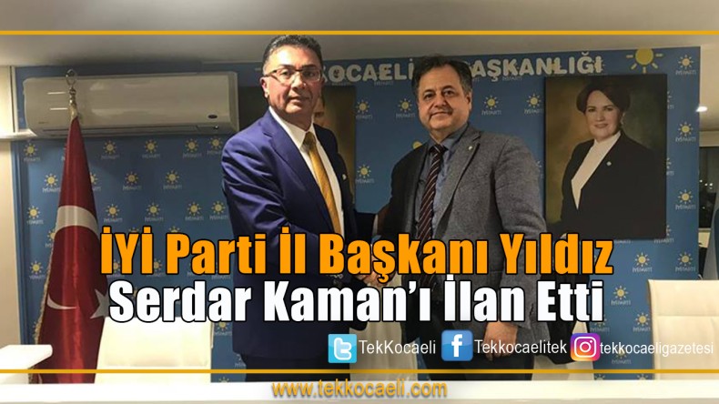 İYİ Parti Büyükşehir Adayı Serdar Kaman Oldu