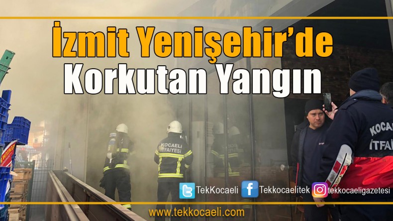 İzmit Yenişehir’de Yangın
