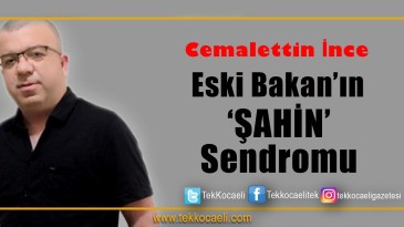 Eski Bakan’ın ‘ŞAHİN’ Korkusu