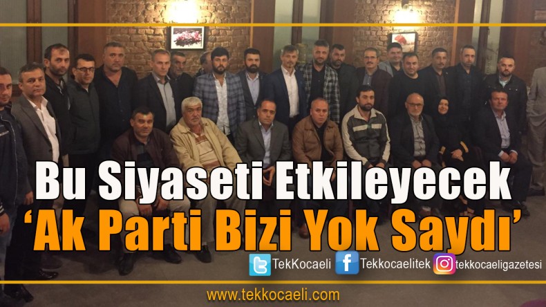 Ak Parti de Bizi Yok Saydı