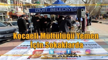 Kocaeli Müftülüğü Yemen İçin Sokaklarda