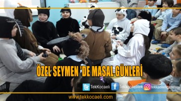 ÖZEL SEYMEN ‘DE MASAL GÜNLERİ