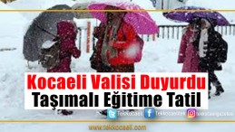 Kocaeli’de Taşımalı Eğitime Tatil