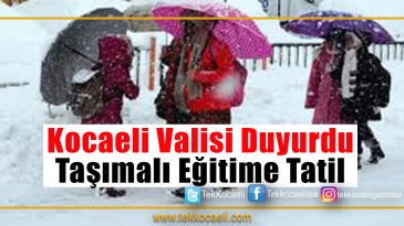 Kocaeli’de Taşımalı Eğitime Tatil