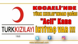 Kocaeli Kızılay’dan “Acil” Kan Bağış Çağrısı
