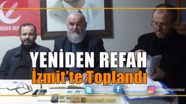 Yeniden Refah, İzmit’te Toplandı