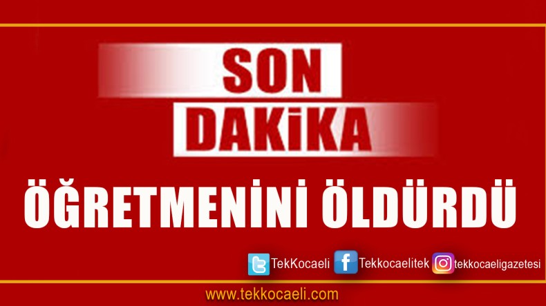 Öğrenci Öğretmenini Öldürdü