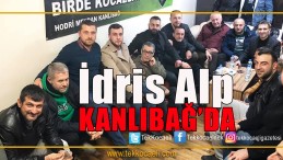 İdris Alp’e Kanlıbağ’da Büyük İlgi