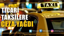 Taksicilere Ceza Yağdı