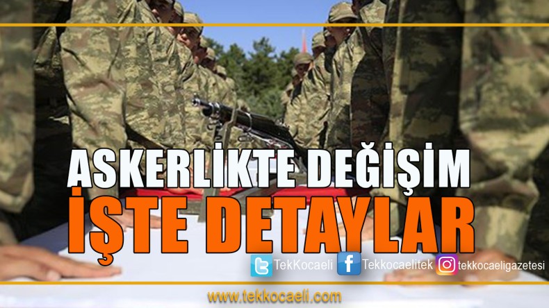 Yeni Askerlik Sisteminin Detayları Açıklandı