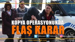 Kocaeli’de Kopya Operasyonu