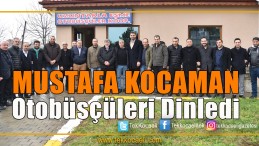 Kocaman, Otobüsçülerle Buluştu