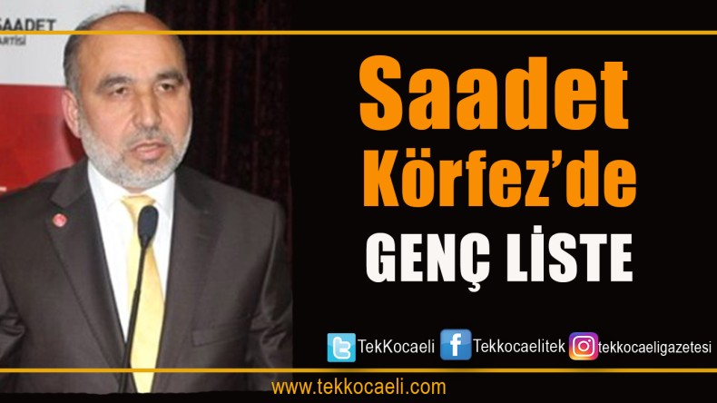 İşte Saadet Partisi Körfez Listesi