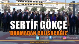 Sertif Gökçe, Meclis Üyesi Adaylarıyla Buluştu