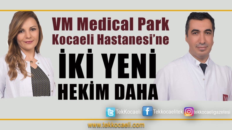 VM Medical Park Kocaeli Hekim Kadrosu Çok Güçlendi