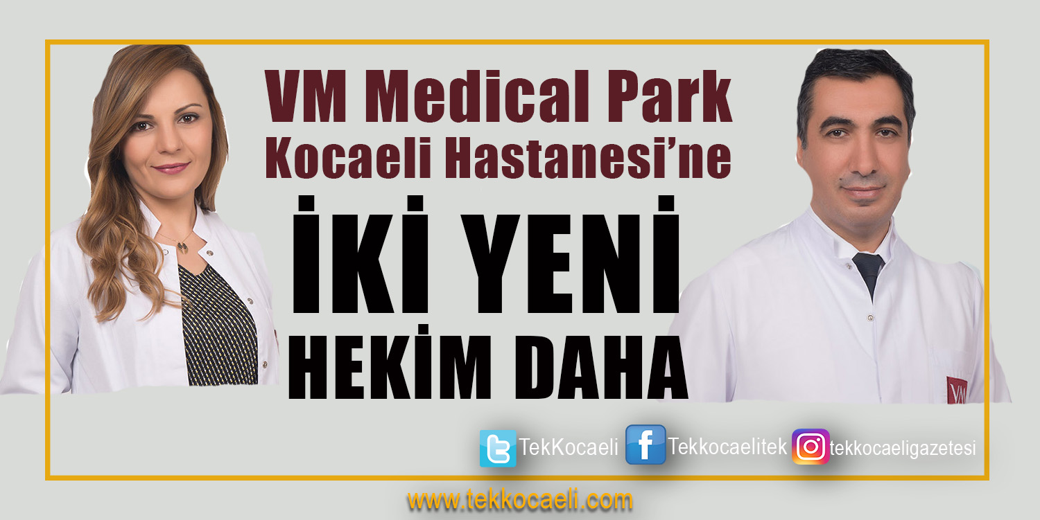 VM Medical Park Kocaeli Hekim Kadrosu Çok Güçlendi