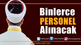 Binlerce Personel Alınacak