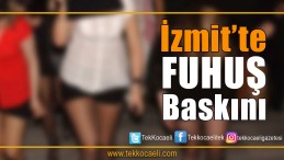 İzmit’te Fuhuş Baskını