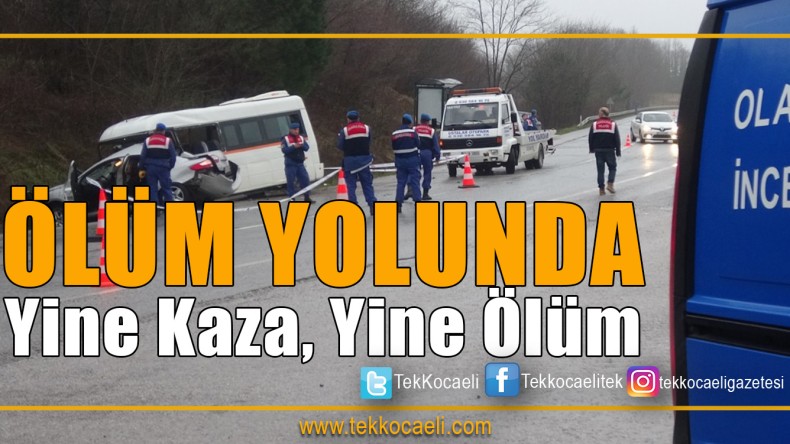 Kandıra Yolunda Yine Kaza, Yine Ölüm
