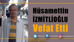 Seka Müdürlerinden İzmitlioğlu Vefat Etti