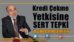 Sert Tepki; Belediyeler Bankalara Muhtaç Bırakıldı