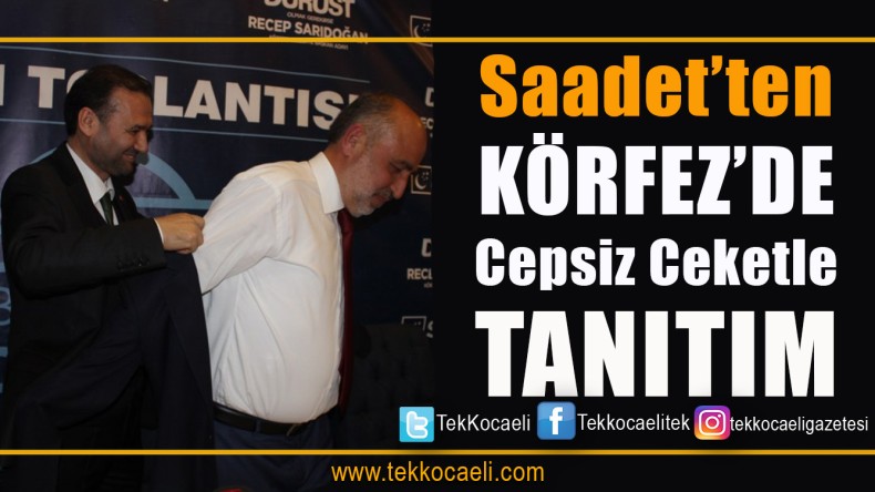 Saadet Körfez’de Aday Tanıtımı Yapıldı