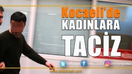 Kadınlara Uygunsuz Hareket Yapmış