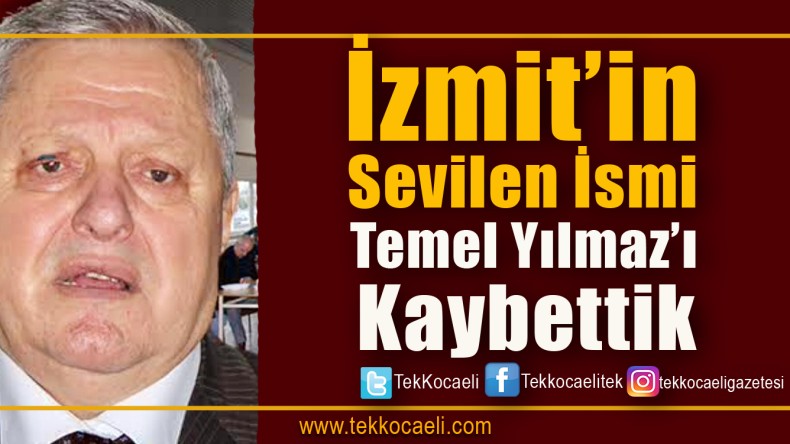 Temel Yılmaz Vefat Etti