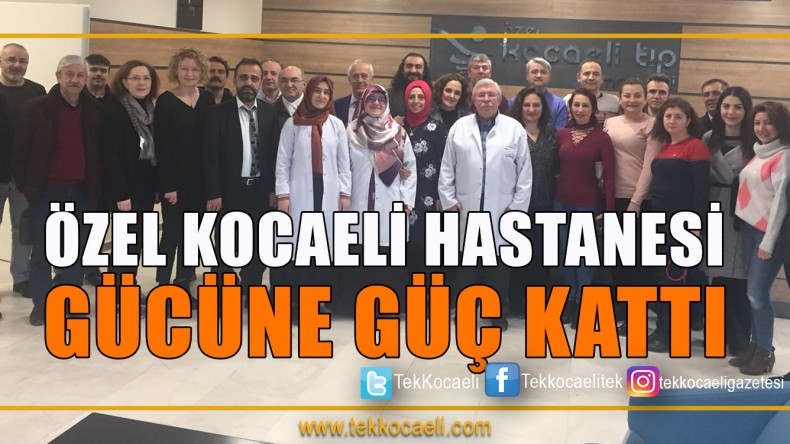 Özel Kocaeli Hastanesi Yeni Hekimlerle Daha da Güçlendi