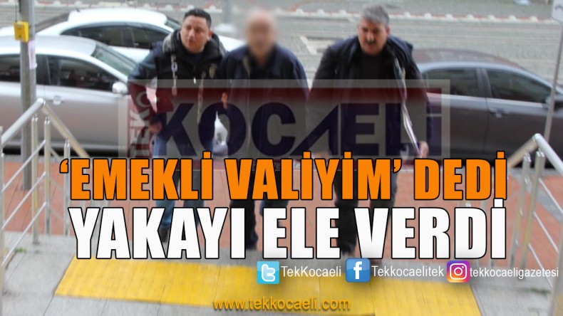 Sahte Vali Yakalandı
