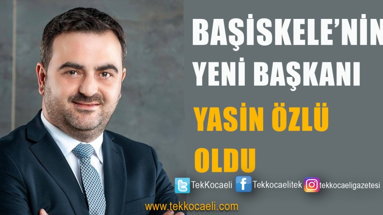 Başiskele’nin Yeni Başkanı Özlü Oldu