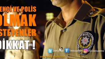 Polis ve Bekçi Olmak İsteyenlere Müjde