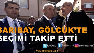 Sarıbay, Gölcük’te İşeri’yle Buluştu