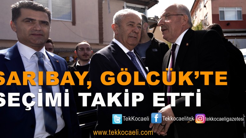 Sarıbay, Gölcük’te İşeri’yle Buluştu