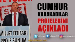İşte Cumhur Karakadılar’ın Projeleri