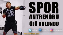 Spor Antrenörü Ölü Bulundu