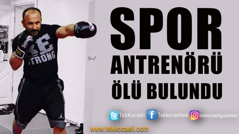 Spor Antrenörü Ölü Bulundu