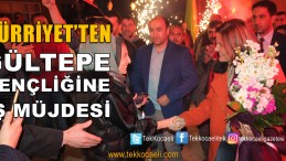 Hürriyet; Gültepe’li Gençleri İşsizlikten Kurtarmak İçin Çalışacağız