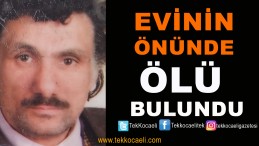 Evinin Önünde Ölü Bulundu