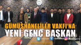 Gümüşhaneliler’e Yeni Gençlik Kolu Başkanı