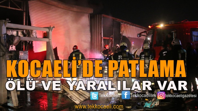 Sanayi Sitesinde Patlama; Ölü ve Yaralılar Var