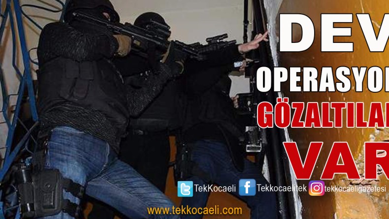 Kocaeli’de Terör Operasyonu