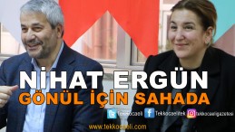 Nihat Ergun, Gönül’ün Çalışmalarına Katıldı