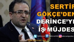 Sertif Gökçe’den Derinceliler’e İş Müjdesi