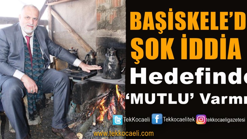 Başiskele’de, Usta’nın Hedefinde Mutlu mu Var?