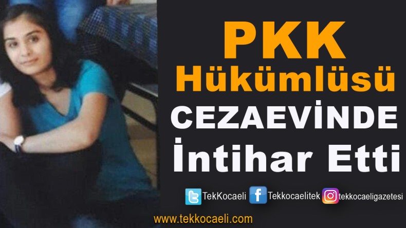 PKK Hükümlüsü Kadın İntihar Etti