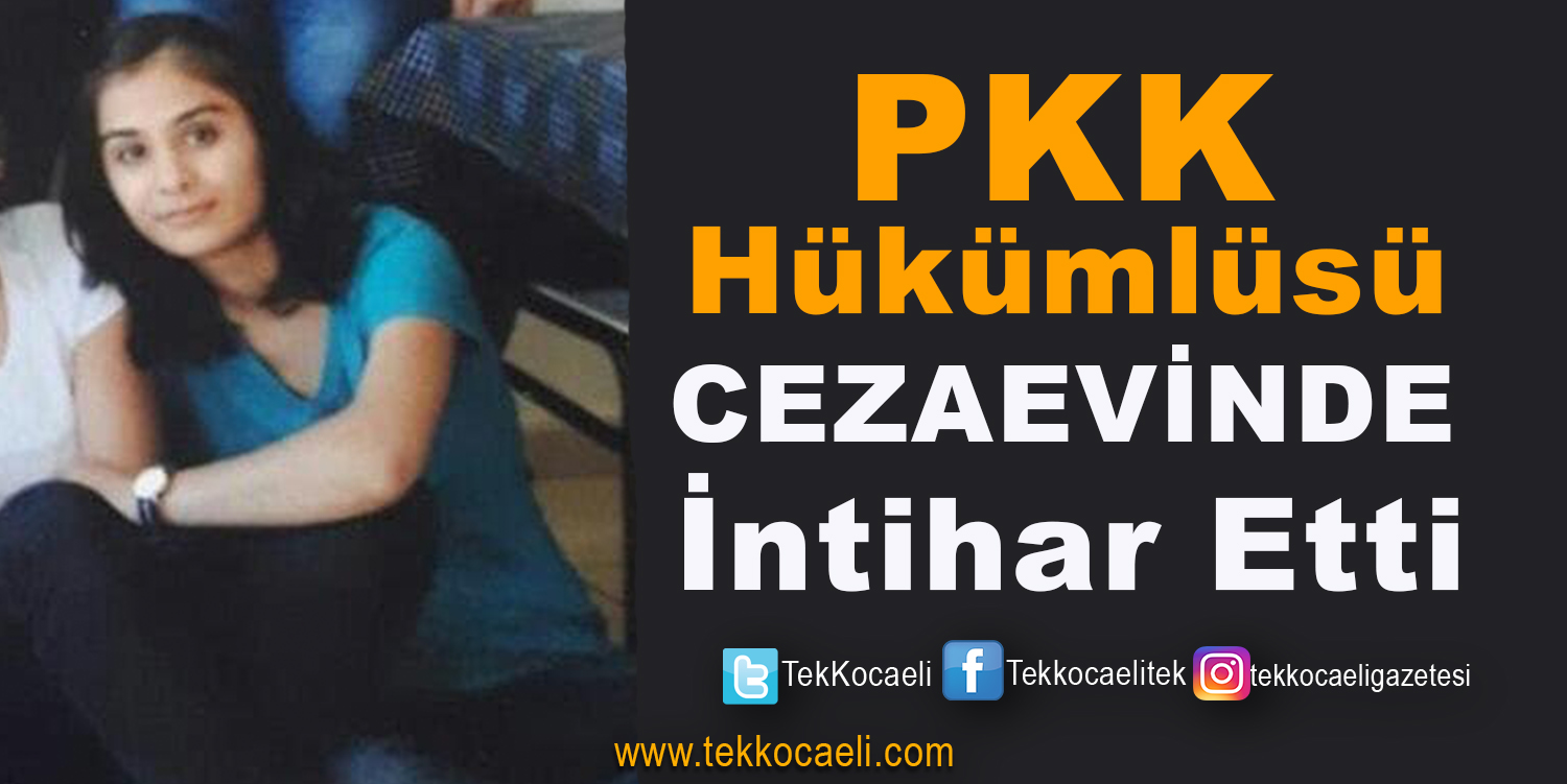 PKK Hükümlüsü Kadın İntihar Etti